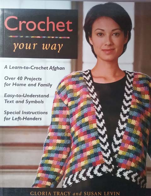 Crochet Your Way - Tracy and Levin -Sale - 18.95 ppd