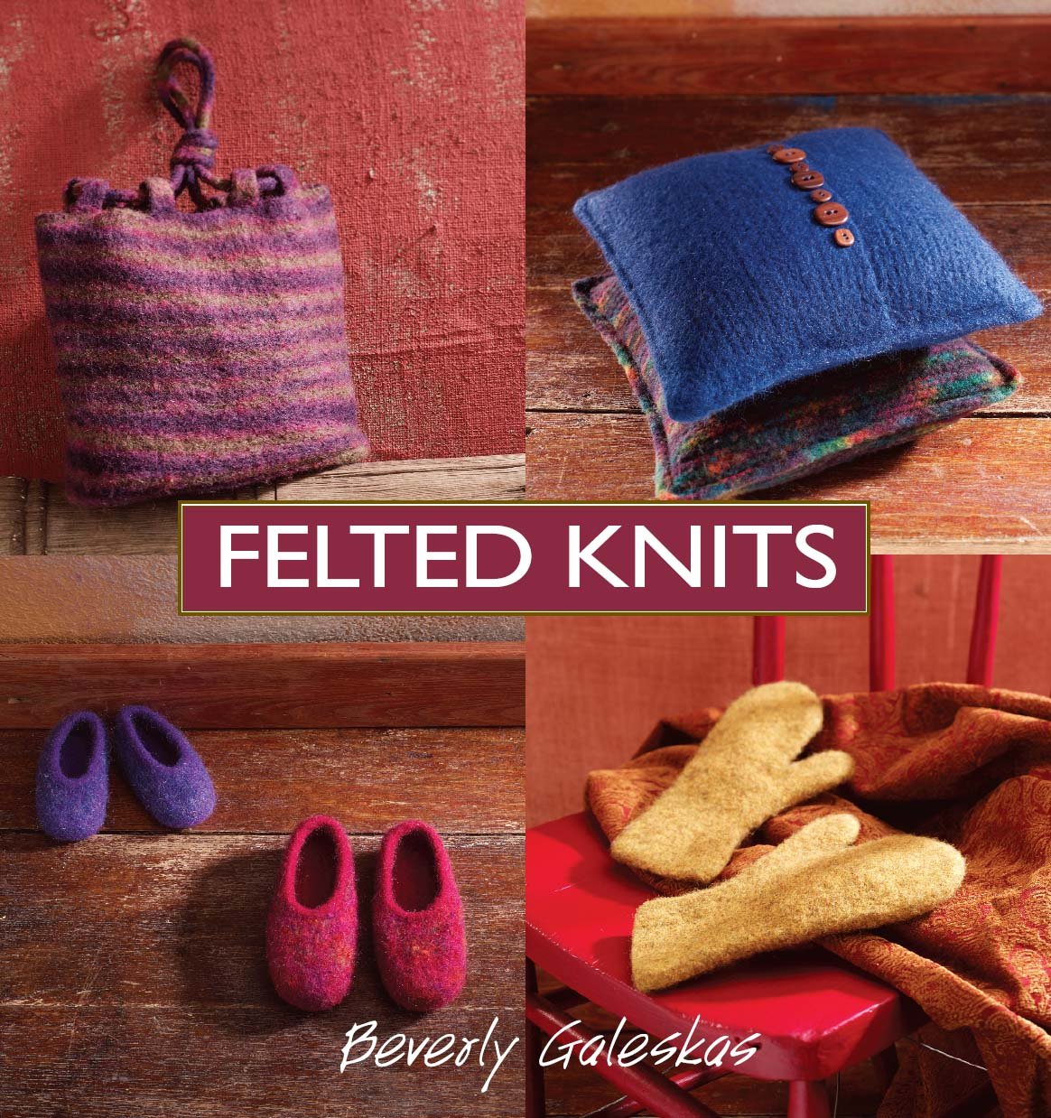 Felted Knits by Beverly Galeskas - FREE US Shipping
