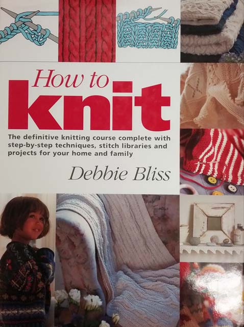 How to Knit: The Definitive Knitting Course - D. Bliss