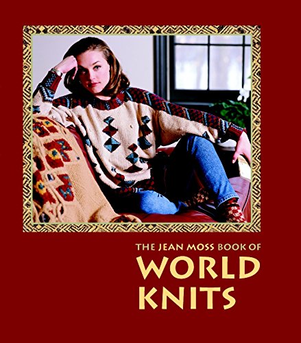 Jean Moss Book of World Knits - SALE 14.95  *Free Ship