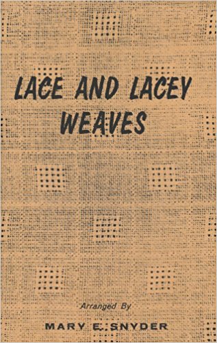 Lace and Lacey Weaves by Mary E Snyder