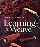 Learning to Weave by D.Chandler - FREE US Shipping