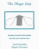 The Magic Loop Book - 6.95 - FREE Ship in US