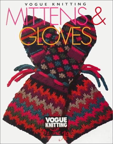 Vogue Knitting: Mittens and Gloves OOP 14.95  *Free Ship