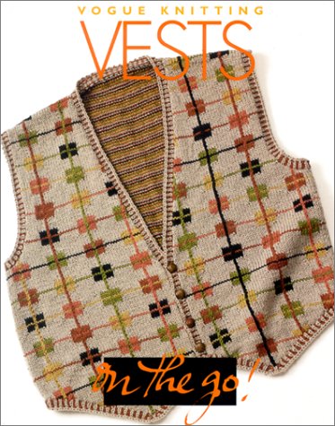 Vogue Knitting: Vests on the Go  *OOP 12.95  *Free Ship